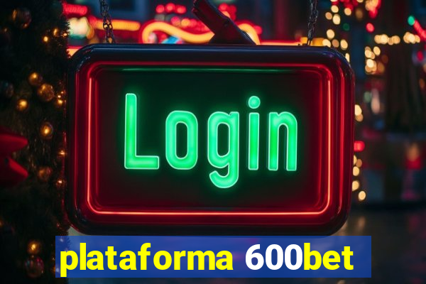 plataforma 600bet